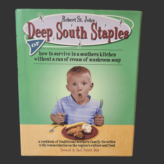 HC Deep South Staples by Robert St. John - Copyright 2006 - First Edition - USED